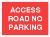 ACCESS ROAD NO PARKING