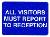 all visitors must report to reception
