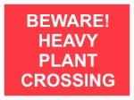 BEWARE! HEAVY PLANT CROSSING
