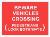 BEWARE VEHICLES CROSSING / PEDESTRIANS LOOK BOTH WAYS