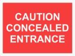 CAUTION CONCEALED ENTRANCE