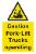 Caution Fork lift trucks operating