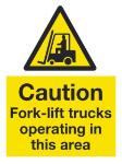 Caution Fork-lift trucks operating in this area