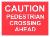Caution Pedestrian crossing ahead