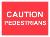 CAUTION PEDESTRIANS