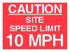 CAUTION SITE SPEED LIMIT 10 MPH
