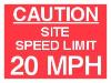 CAUTION SITE SPEED LIMIT 20 MPH