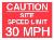 CAUTION SITE SPEED LIMIT 30 MPH