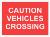 CAUTION VEHICLES CROSSING
