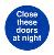 Close these doors at night