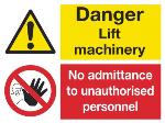 Danger Lift machinery / No admittance