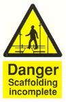 Danger Scaffolding incomplete