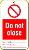 Do not close
