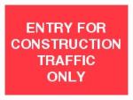 ENTRY FOR CONSTRUCTION TRAFFIC ONLY