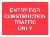 ENTRY FOR CONSTRUCTION TRAFFIC ONLY