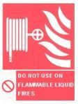 Fire hose reel / Do not use on flammable liquids