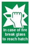 In case of fire break glass to reach hatch
