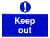 Keep out