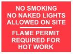 NO SMOKING NO NAKED LIGHTS ALLOWED ON SITE / FLAME PERMIT REQUIRED