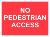 NO PEDESTRIAN ACCESS
