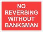 NO REVERSING WITHOUT BANKSMAN