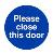 Please close this door