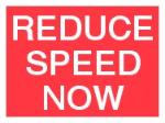REDUCE SPEED NOW
