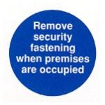 Remove security fastenings when premises are occupied