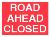 ROAD AHEAD CLOSED
