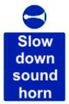 Slow down sound horn