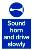 Sound horn and drive slowly