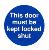 This door must be kept locked shut