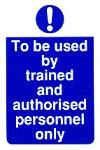 To be used by trained and authorised personnel only