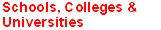 Schools, Colleges & Universities