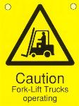 Caution Fork-Lift Trucks operating