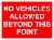 No vehicles allowed beyond this point