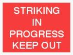 STRIKING IN PROGRESS KEEP OUT